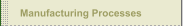 Manufacturing Processes
